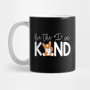 Cute Corgi Be The I In Kind Mug